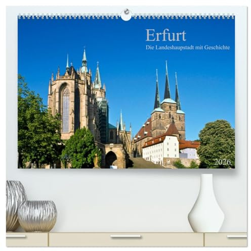 Erfurt - Die Landeshauptstadt mit Geschichte (hochwertiger Premium Wandkalender 2026 DIN A2 quer), Kunstdruck in Hochglanz: Die Hauptstadt Thüringens mit großer Vergangenheit (CALVENDO Orte)