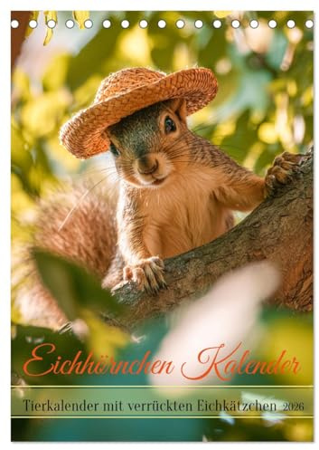Eichhörnchen Kalender - Tierkalender mit verrückten Eichkätzchen (Tischkalender 2026 DIN A5 hoch), CALVENDO Monatskalender: Eichhörnchen Kalender mit ... die Eichhörnchen lieben. (CALVENDO Tiere)