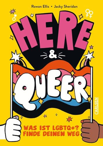 Here and queer: Was ist LGBTQ+? Finde deinen Weg! | Inklusiver Ratgeber für queere Mädchen ab 12 Jahren mit Tipps und Erfahrungsberichten zu Geschlechtsidentitäten & Coming-Out