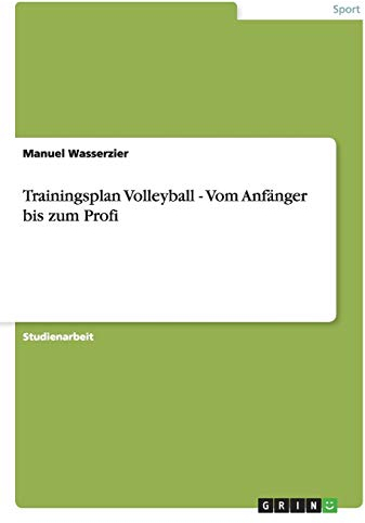 Trainingsplan Volleyball. Vom Anfänger bis zum Profi