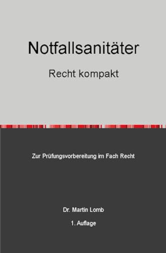 Notfallsanitäter - Recht kompakt: Zur Prüfungsvorbereitung im Fach Recht