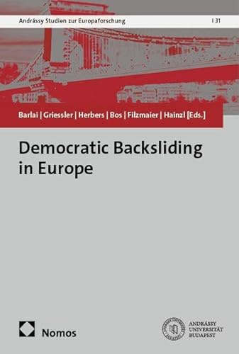 Democratic Backsliding in Europe (Andrássy Studien zur Europaforschung)