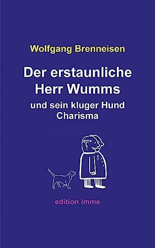 Der erstaunliche Herr Wumms und sein kluger Hund Charisma