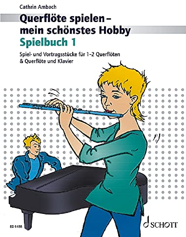 Querflöte spielen - mein schönstes Hobby: Spielbuch 1. Spiel- und Vortragsstücke für 1-2 Querflöten & Querflöte und Klavier (Neuauflage). Band 1. ... spielen - mein schönstes Hobby, Band 1)