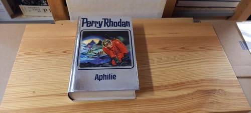 Aphilie. Perry Rhodan 81. (Perry Rhodan Silberband, Band 81)