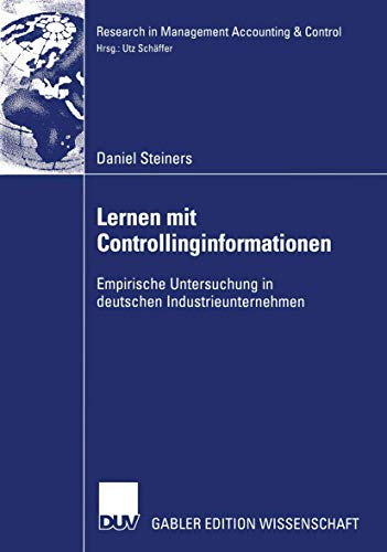 Lernen mit Controllinginformationen: Empirische Untersuchung in Deutschen Industrieunternehmen (Research in Management Accounting & Control)