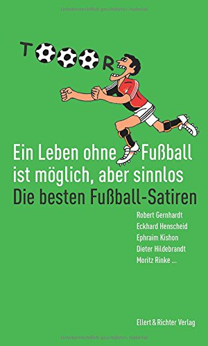 Ein Leben ohne Fußball ist möglich, aber sinnlos: Die besten Fußball-Satiren