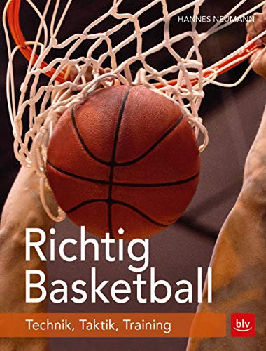 Richtig Basketball: Technik, Taktik, Training (BLV Sport, Fitness & Training)