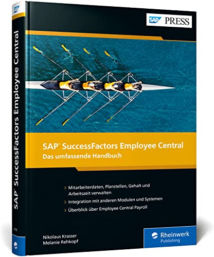 SAP SuccessFactors Employee Central: Das umfassende Handbuch zu SAPs Human-Resources-System (SAP HR) in der Cloud (SAP PRESS)
