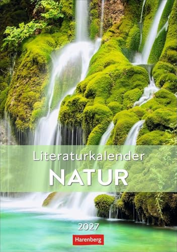 Literaturkalender Natur Wochen-Kulturkalender 2027: Jede Woche neue Natur- und Landschaftsaufnahmen mit literarischen Zitaten in einem Foto-Wandkalender