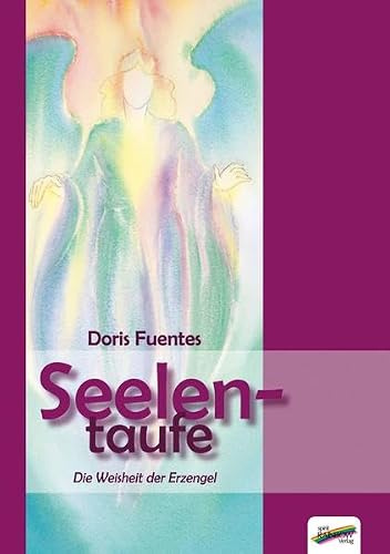 Seelentaufe: Die Weisheit der Erzengel