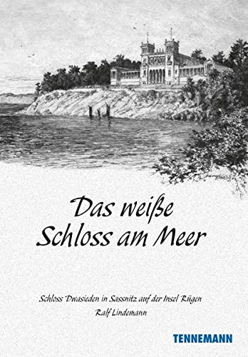 Das weiße Schloss am Meer: Schloss Dwasieden in Sassnitz auf der Insel Rügen: Schloß Dwasieden in Sassnitz auf der Insel Rügen