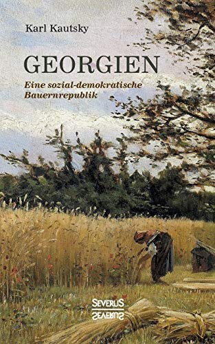 Georgien. Eine sozialdemokratische Bauernrepublik: Eindrücke zu Beginn des 20. Jahrhunderts