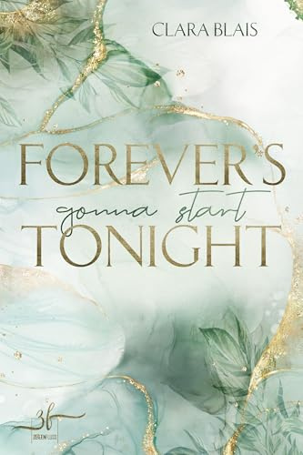 Forever's Gonna Start Tonight: New Adult Liebesroman - Eine berührende Second Chance Romance