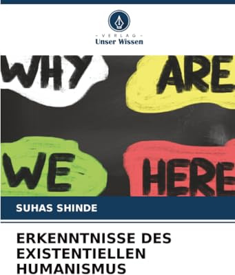 ERKENNTNISSE DES EXISTENTIELLEN HUMANISMUS
