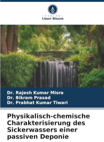 Physikalisch-chemische Charakterisierung des Sickerwassers einer passiven Deponie