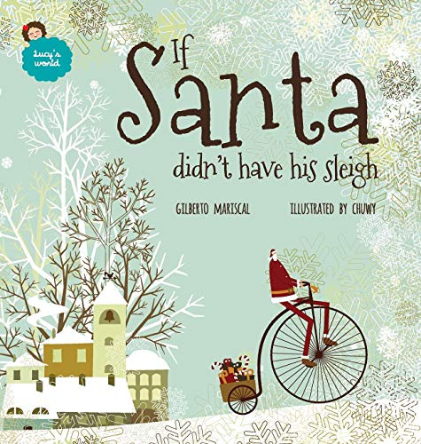 If Santa didn't have his sleigh: An illustrated book for kids about christmas: 7 (Lucy's World)