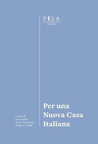 Per una nuova casa italiana. Atti del primo Convegno del Laboratorio di ricerca «Per una nuova casa italiana»