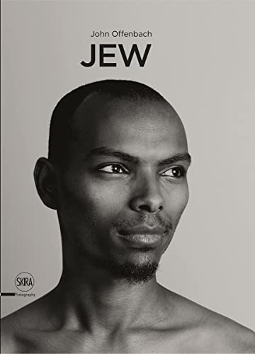 Baum, D: Jew: A Photographic Project by John Offenbach