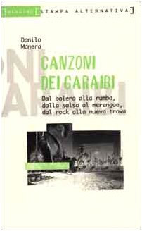 Canzoni dai Caraibi. Dal bolero alla rumba, dalla salsa al merengue, dal rock alla nueva trova (Margini)