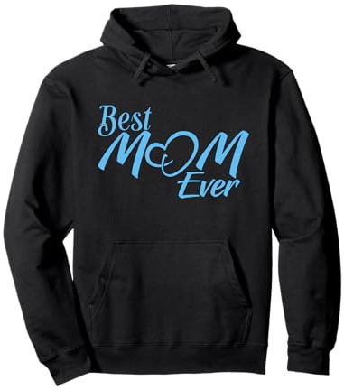 Mom Mothers Day Best Mom Ever Best Mom in The World Sweat à Capuche