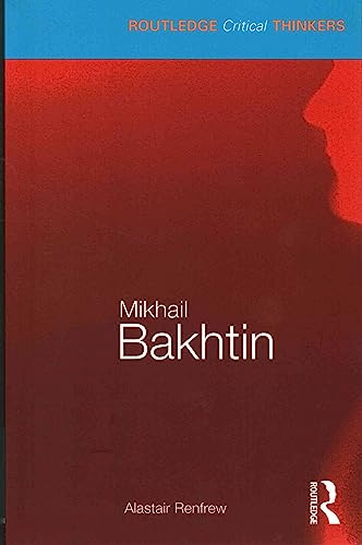 Mikhail Bakhtin (Routledge Critical Thinkers)