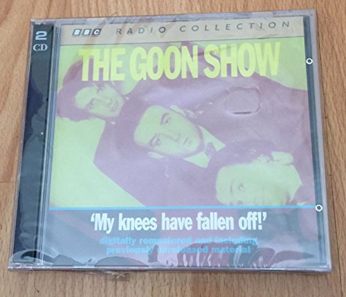 The Goon Show: Volume 4: My Knees Have Fallen Off (BBC Radio Collection)