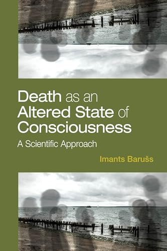 Death As an Altered State of Consciousness: A Scientific Approach