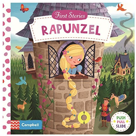 Rapunzel: A Push, Pull, Slide retelling of a beloved magical fairy tale for toddlers (Campbell First Stories)