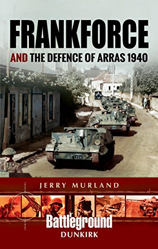Frankforce and the Defence of Arras 1940 (Battleground II)