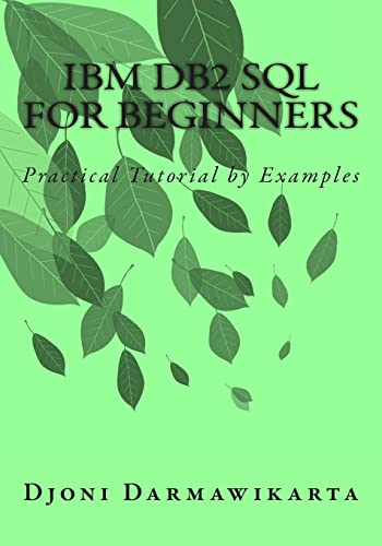 IBM DB2 SQL for Beginners: Practical Tutorial by Examples