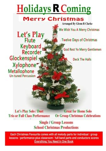 Holidays R Coming : Christmas: For Flute,Keyboard,Recorder,Glockenspiel,Xylophone,Metallophone,Un-Tuned Percussion: 6 (The Main Event)