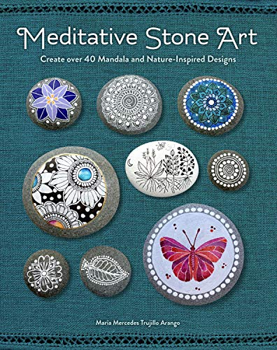 Meditative Stone Art: Create Over 40 Mandala and Nature-Inspired Designs