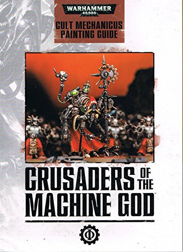 Crusaders of the Machine God: Cult Mechanicus Painting Guide (Englisch)