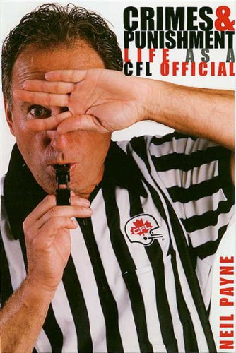 Crimes & Punishment: Life As a Cfl Official