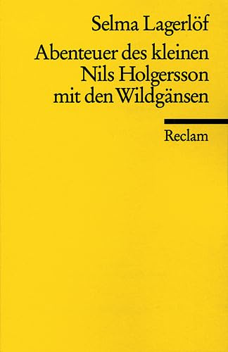 Abenteuer des kleinen Nils Holgersson mit den Wildgänsen (Auswahl): Lagerlöf, Selma – Klassiker des 19. Jahrhunderts (Reclams Universal-Bibliothek)