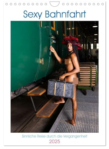 Sexy Bahnfahrt (Wandkalender 2025 DIN A4 hoch), CALVENDO Monatskalender