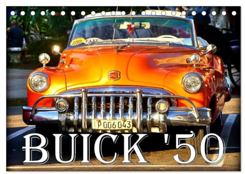 BUICK '50 (Tischkalender 2026 DIN A5 quer), CALVENDO Monatskalender: Der US-Oldtimer Buick aus dem Jahre 1950 in Kuba (CALVENDO Mobilitaet)