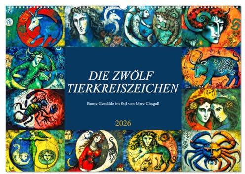 Die zwölf Tierkreiszeichen (Wandkalender 2026 DIN A2 quer), CALVENDO Monatskalender: Bunte Gemälde im Stil von Marc Chagall (CALVENDO Kunst)
