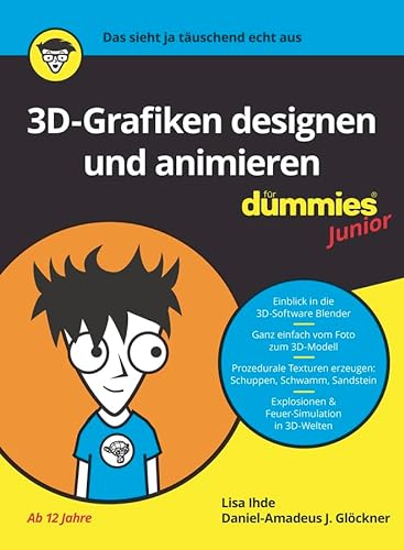 3D-Grafiken designen und animieren für Dummies Junior: Einfacher Einstieg in Blender