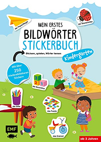 Mein erstes Bildwörter-Stickerbuch – Kindergarten: Stickern, spielen, Wörter lernen mit über 250 wiederablösbaren Stickern