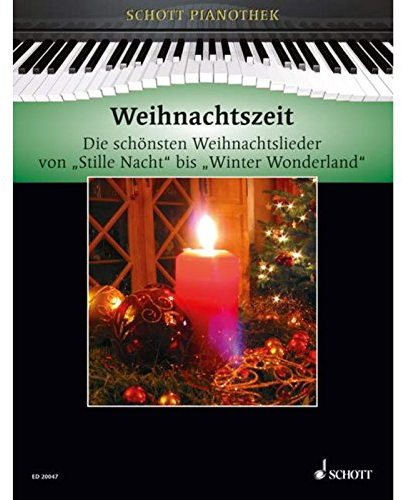 Weihnachtszeit: Die schönsten Weihnachtslieder von Stille Nacht bis Winter Wonderland. Klavier. (Schott Pianothek)