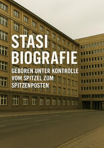 Biografie Stasi I Geboren unter Kontrolle I Vom Spitzel zum Spitzenposten: Wie die Stasi ein Leben zerstören wollte – und es stattdessen stärkte