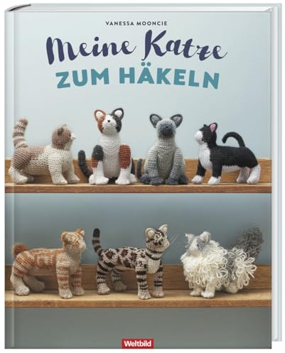 Häkelbuch: Meine Katze zum Häkeln - Schritt-für-Schritt Anleitung für 10 verschiedene Katzen