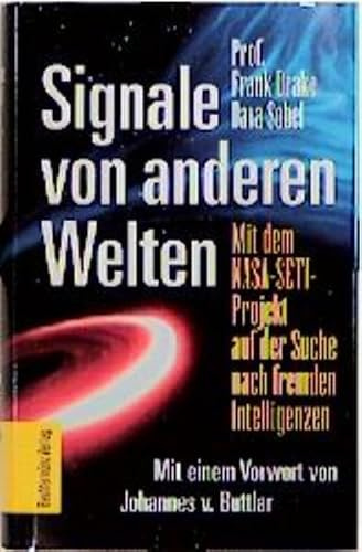 Signale von anderen Welten: Mit dem NASA-SETI-Projekt auf der suche nach fremden Intelligenzen