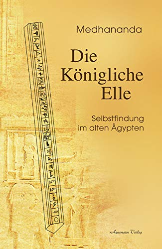 Die Königliche Elle: Selbstfindung im alten Ägypten