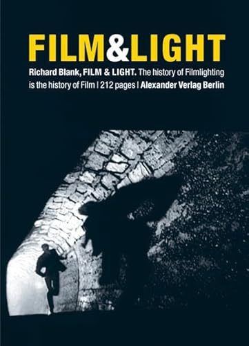 Film&Light: The History of Filmlighting is the History of Film