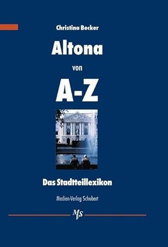 Altona von A-Z: Das Stadtteillexikon