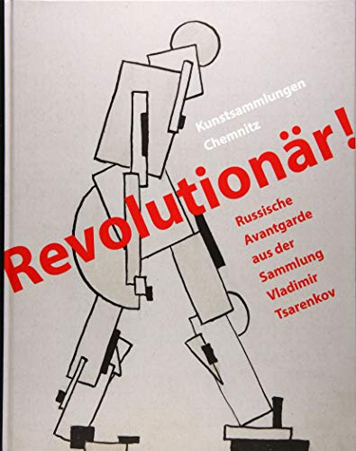 Revolutionär!: Russische Avantgarde aus der Sammlung Vladimir Tsarenkov