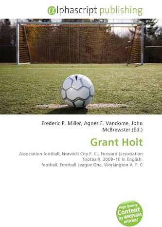 Grant Holt: Association football, Norwich City F. C., Forward (association football), 2009-10 in English football, Football League One, Workington A. F. C
